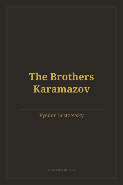 The Brothers Karamazov by Fyodor Dostoevsky