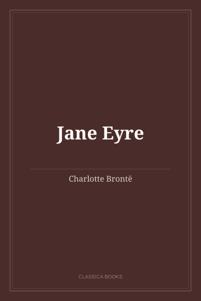 Jane Eyre by Charlotte Brontë
