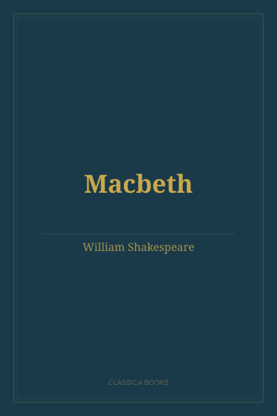 Macbeth by William Shakespeare