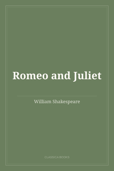 Romeo and Juliet by William Shakespeare