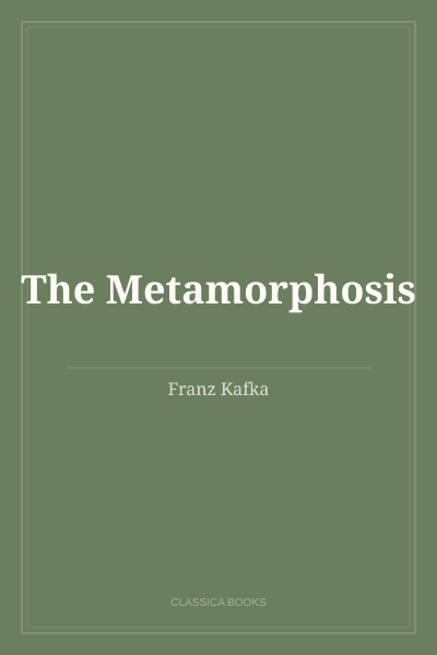 The Metamorphosis by Franz Kafka