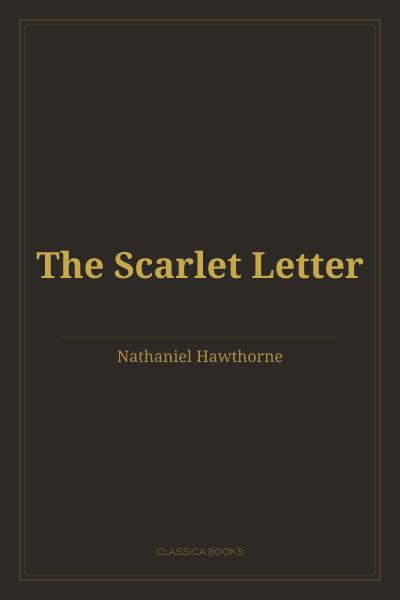 The Scarlet Letter by Nathaniel Hawthorne