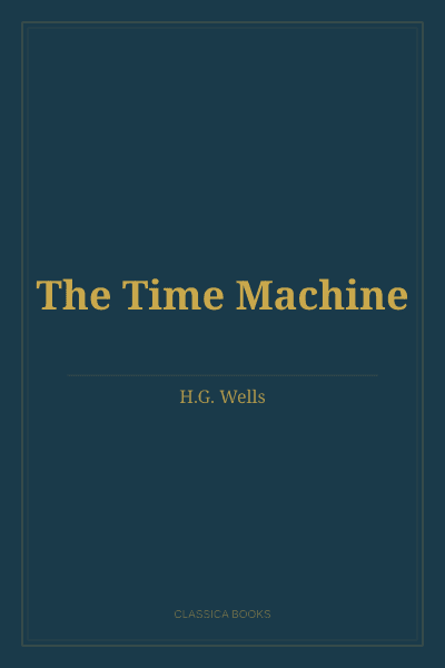 The Time Machine by H.G. Wells
